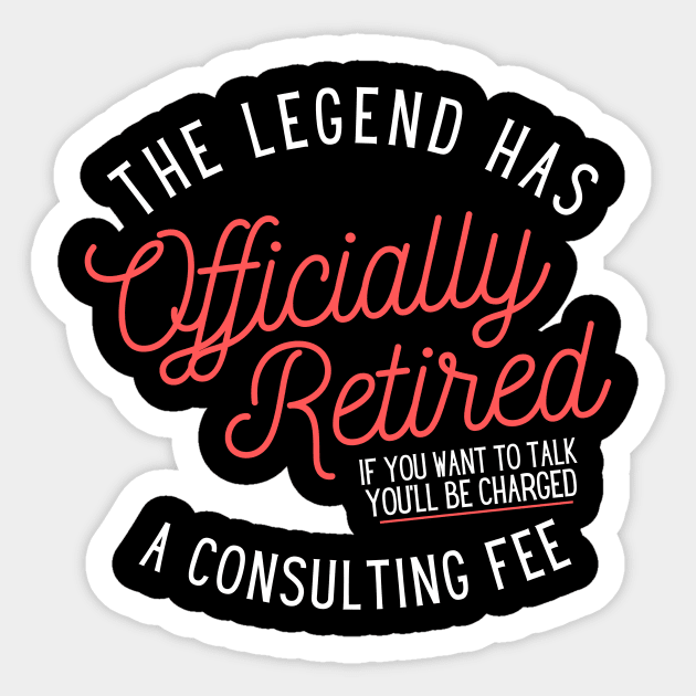 The Legend Has Officially Retired Sticker by Teewyld